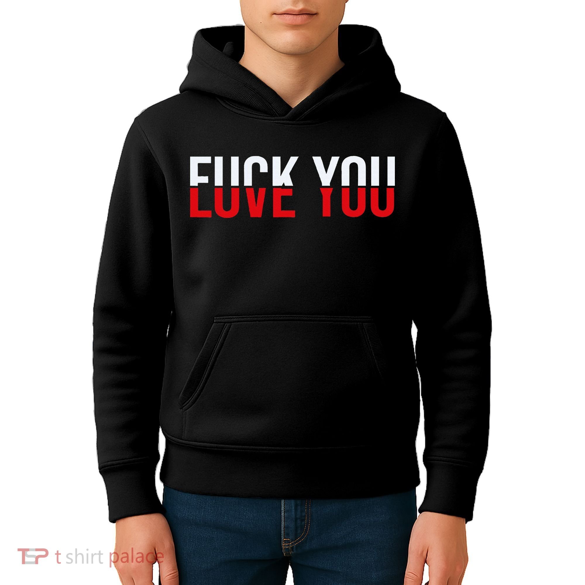 Fuck You Love You Love And Hate Kids Hoodie