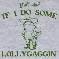 Funny Y'all Mind If I Do Some Lollygaggin Women's Sweatshirt thumb 2