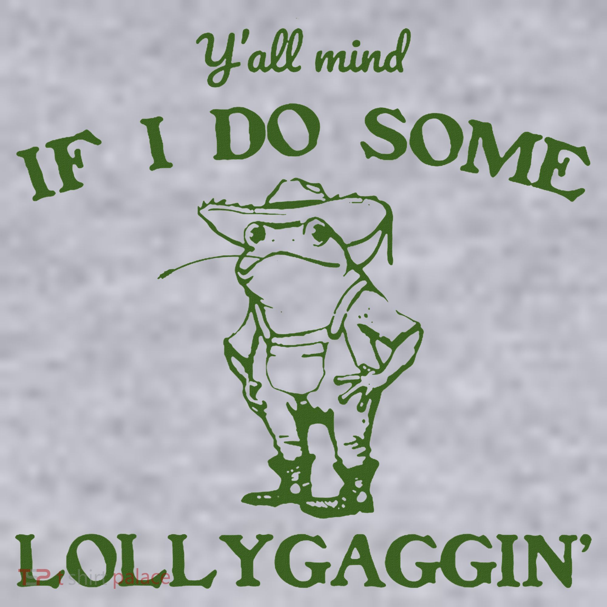 Funny Y'all Mind If I Do Some Lollygaggin Women's Sweatshirt