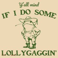 Funny Y'all Mind If I Do Some Lollygaggin Tote Bag thumb 4