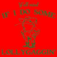 Funny Y'all Mind If I Do Some Lollygaggin Santa Hat thumb 1