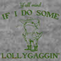 Funny Y'all Mind If I Do Some Lollygaggin Toddler Hoodie thumb 2