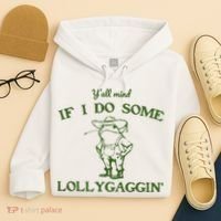 Funny Y'all Mind If I Do Some Lollygaggin Hoodie thumb 4