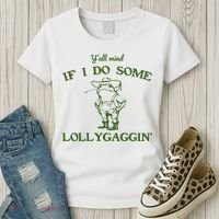 Funny Y'all Mind If I Do Some Lollygaggin Women's T-Shirt thumb 3