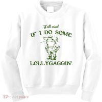Funny Y'all Mind If I Do Some Lollygaggin Kids Sweatshirt thumb 0