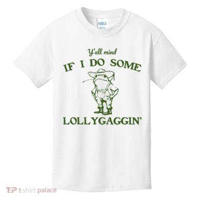 Funny Y'all Mind If I Do Some Lollygaggin Kids T-Shirt