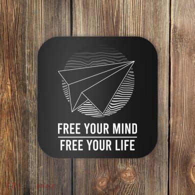 Free Your Mind Free Your Life Coaster