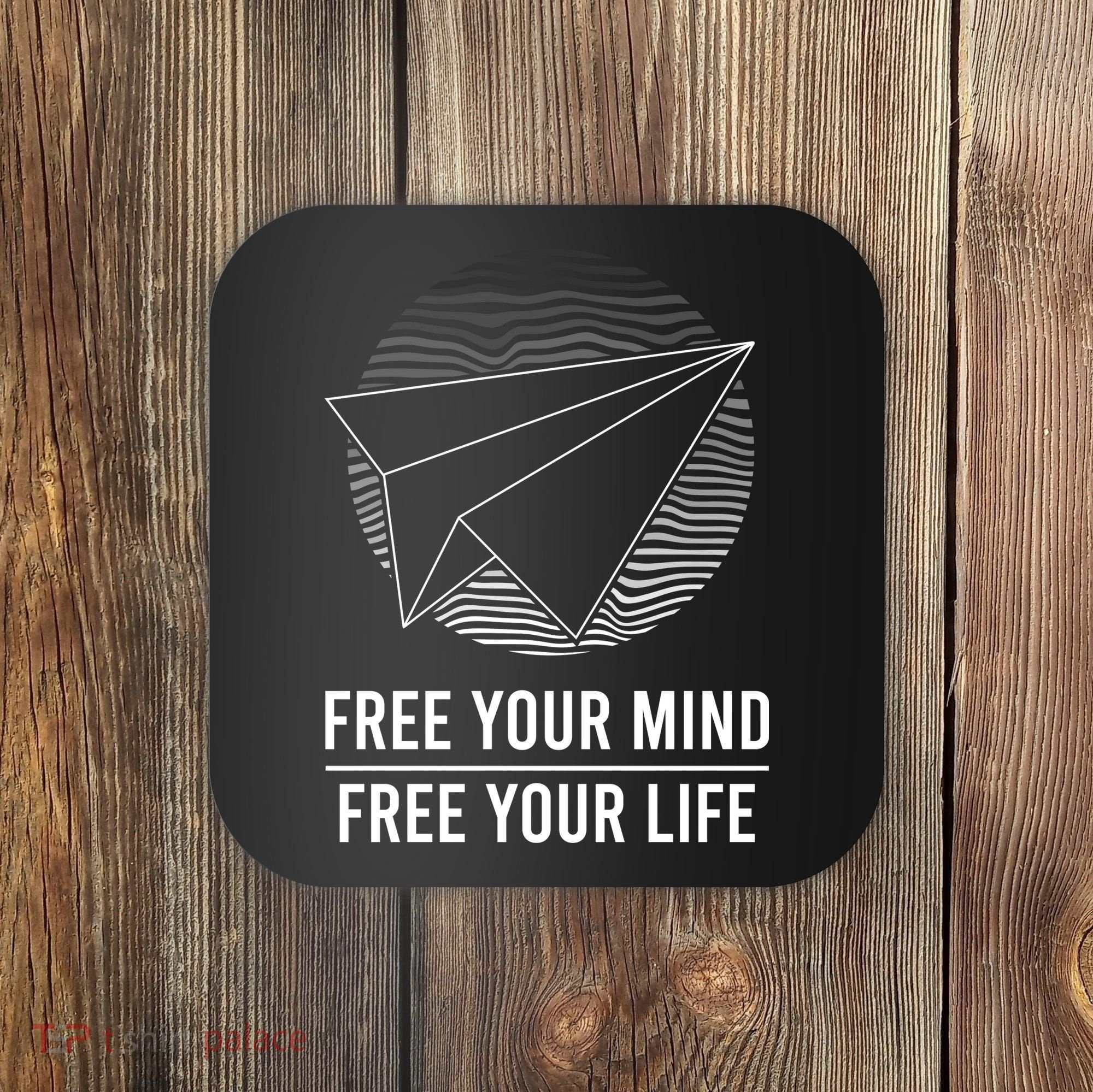 Free Your Mind Free Your Life Coaster