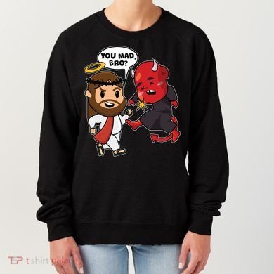 Funny You Mad Bro Jesus Vs Devil Women's Sweatshirt
