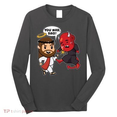 Funny You Mad Bro Jesus Vs Devil Long Sleeve Shirt