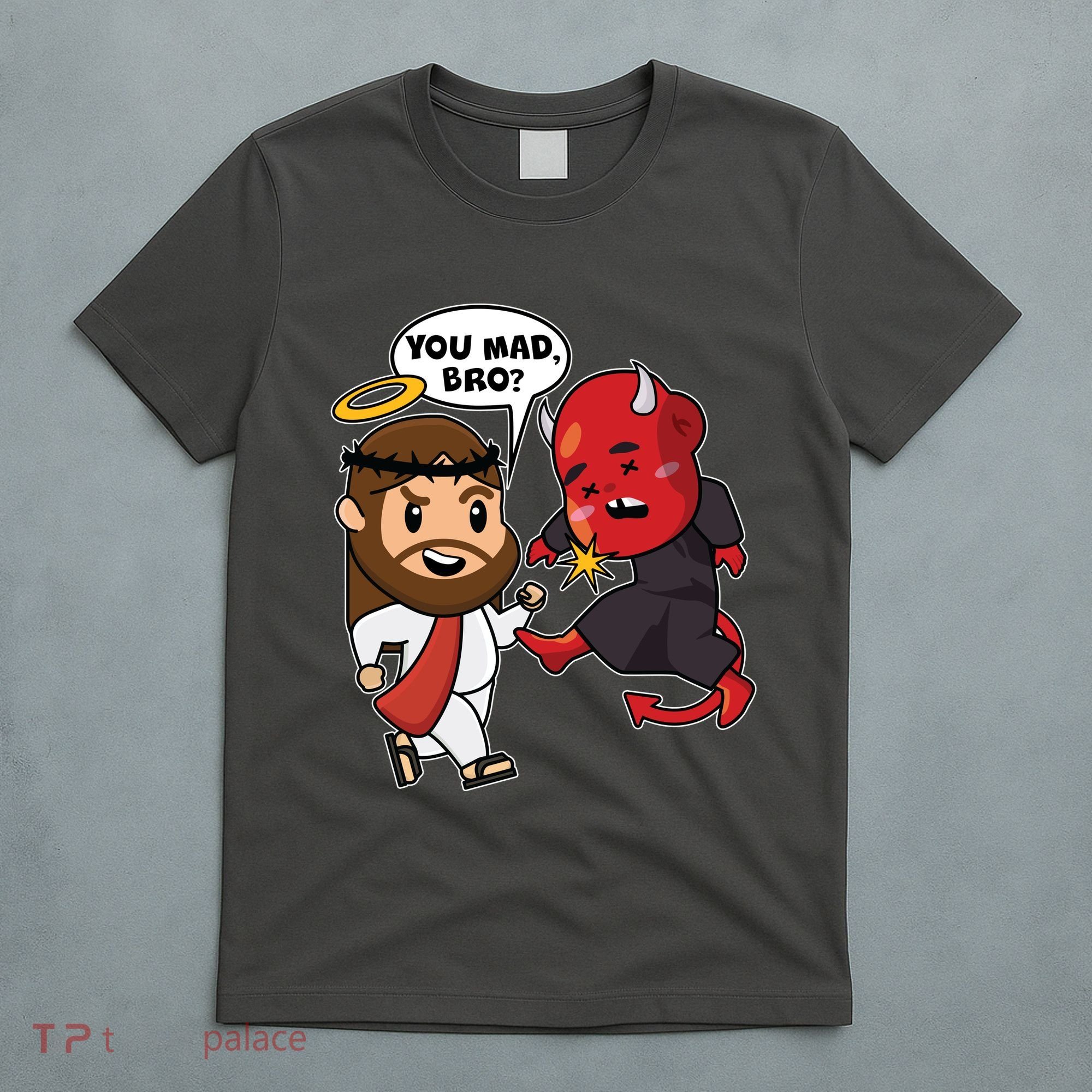 Funny You Mad Bro Jesus Vs Devil T-Shirt