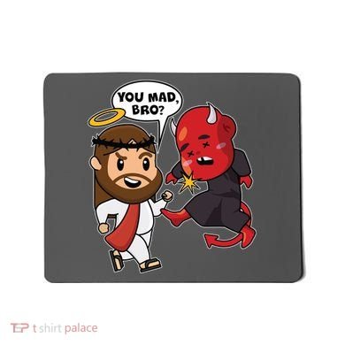 Funny You Mad Bro Jesus Vs Devil Mousepad