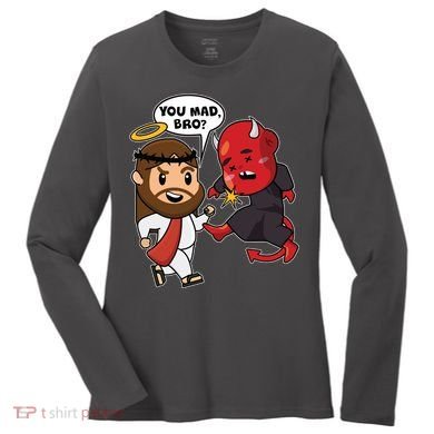 Funny You Mad Bro Jesus Vs Devil Women's Long Sleeve Shirt
