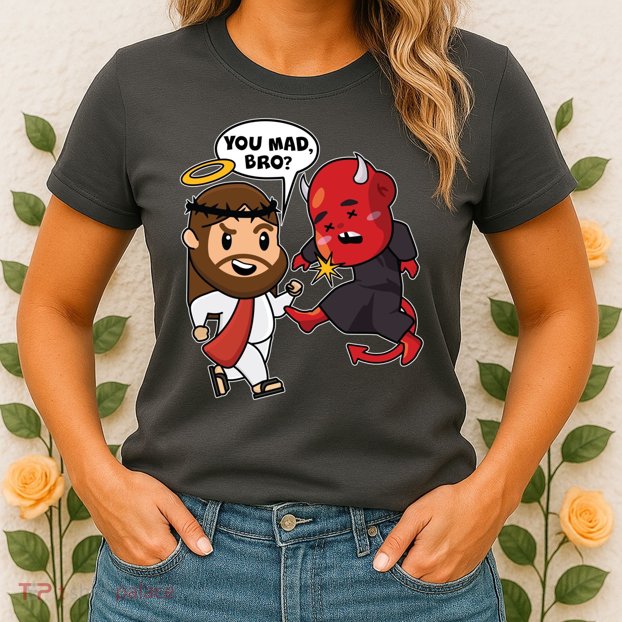 Funny You Mad Bro Jesus Vs Devil Women's T-Shirt