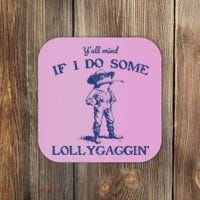 Funny Yall Mind If I Do Some Lollygagging Cowboy Frog Coaster thumb 0