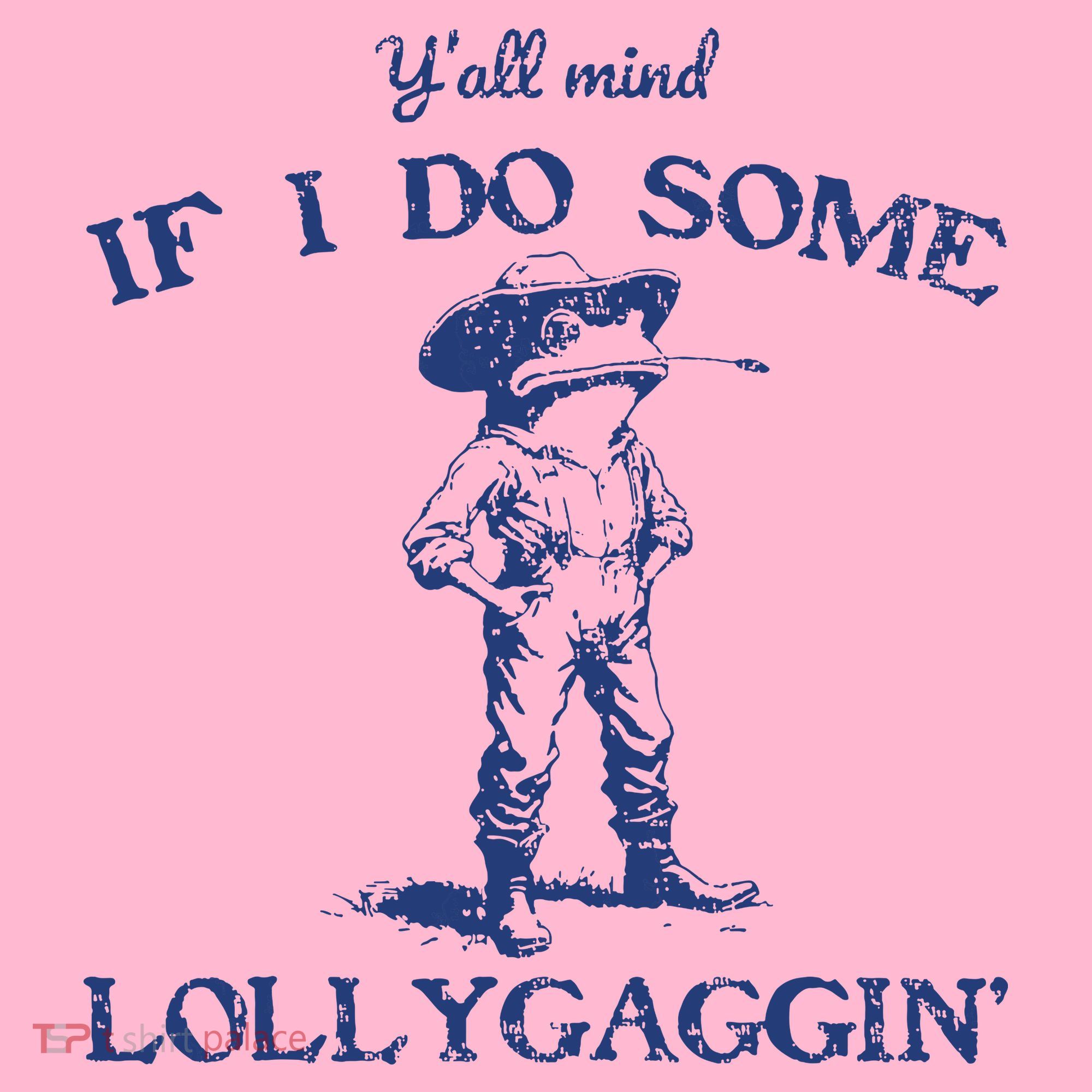 Funny Yall Mind If I Do Some Lollygagging Cowboy Frog Coaster