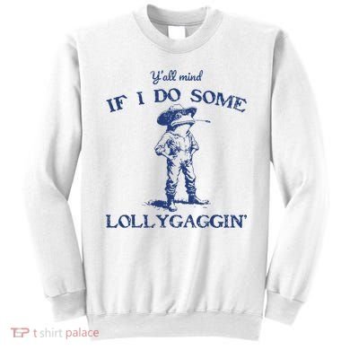 Funny Yall Mind If I Do Some Lollygagging Cowboy Frog Sweatshirt
