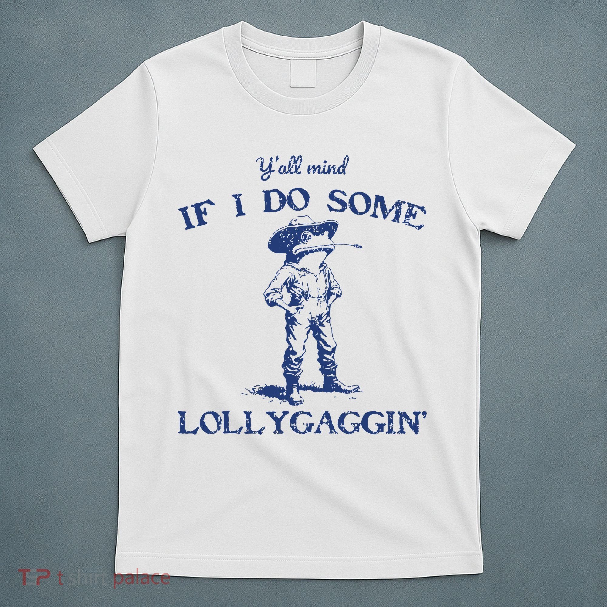 Funny Yall Mind If I Do Some Lollygagging Cowboy Frog T-Shirt