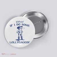 Funny Yall Mind If I Do Some Lollygagging Cowboy Frog Button thumb 0
