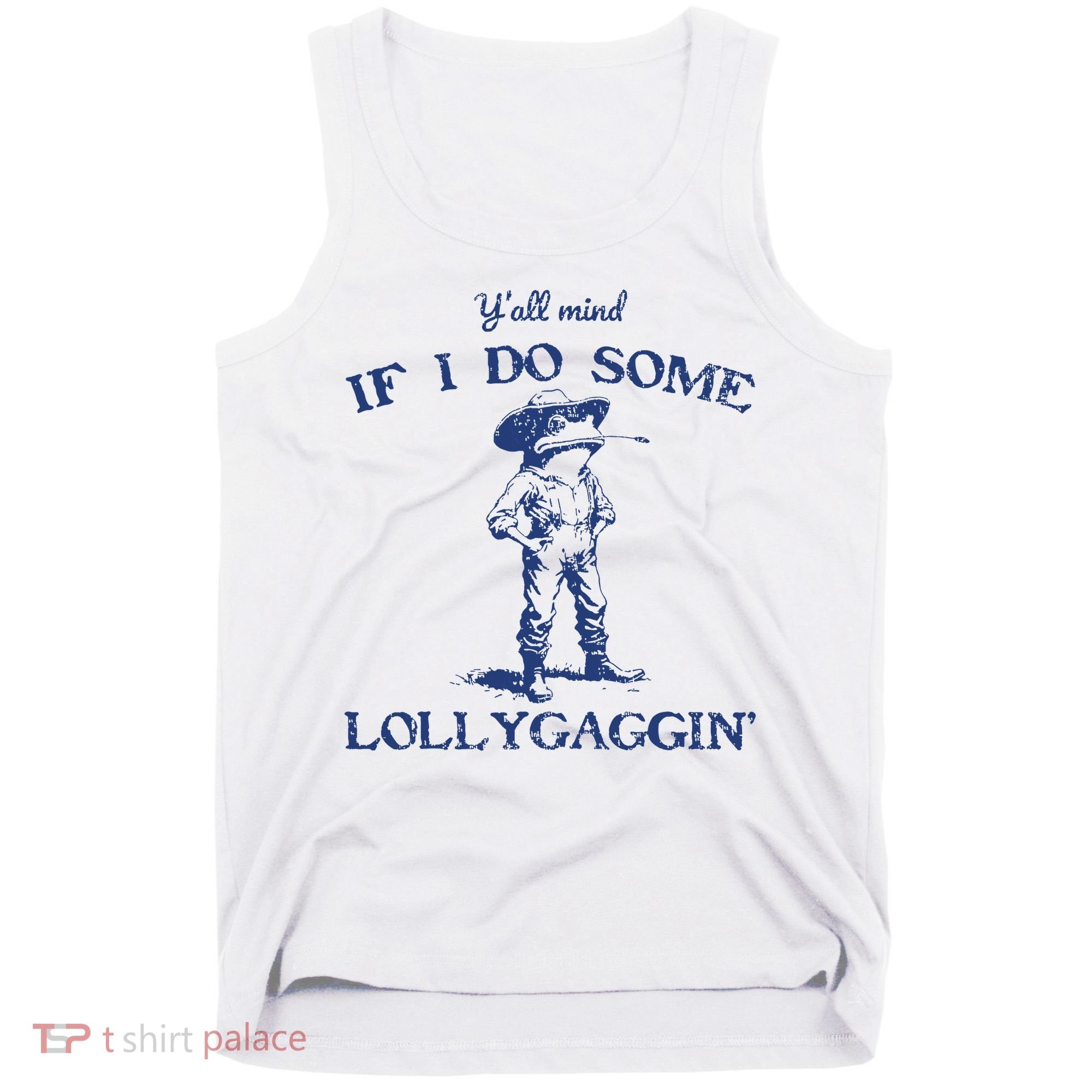 Funny Yall Mind If I Do Some Lollygagging Cowboy Frog Tank Top