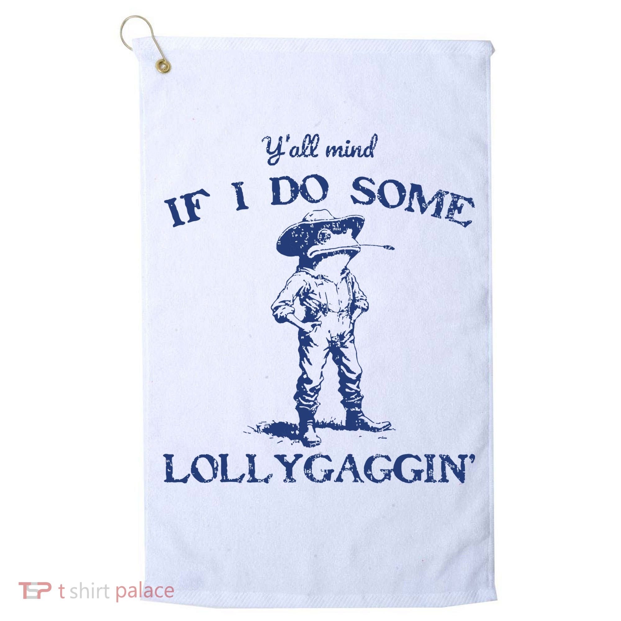Funny Yall Mind If I Do Some Lollygagging Cowboy Frog Golf Towel