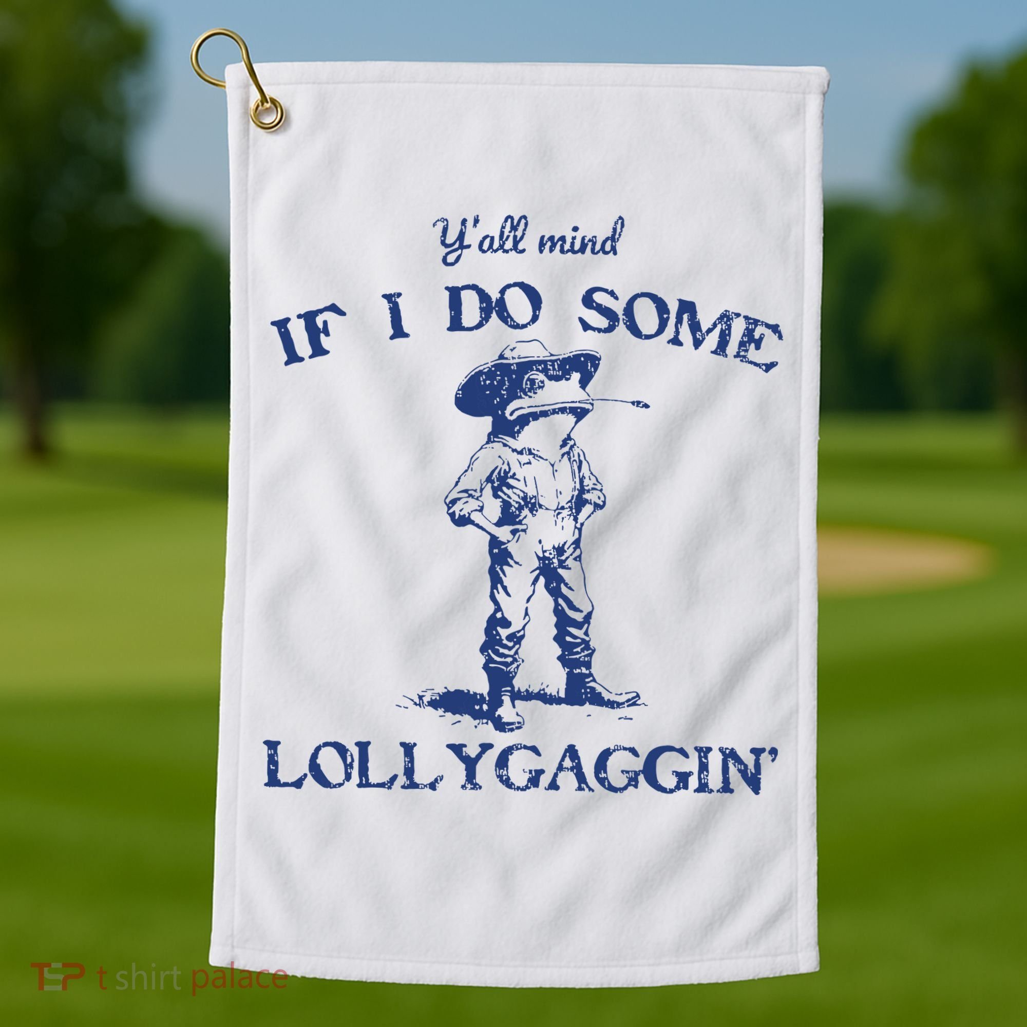 Funny Yall Mind If I Do Some Lollygagging Cowboy Frog Golf Towel