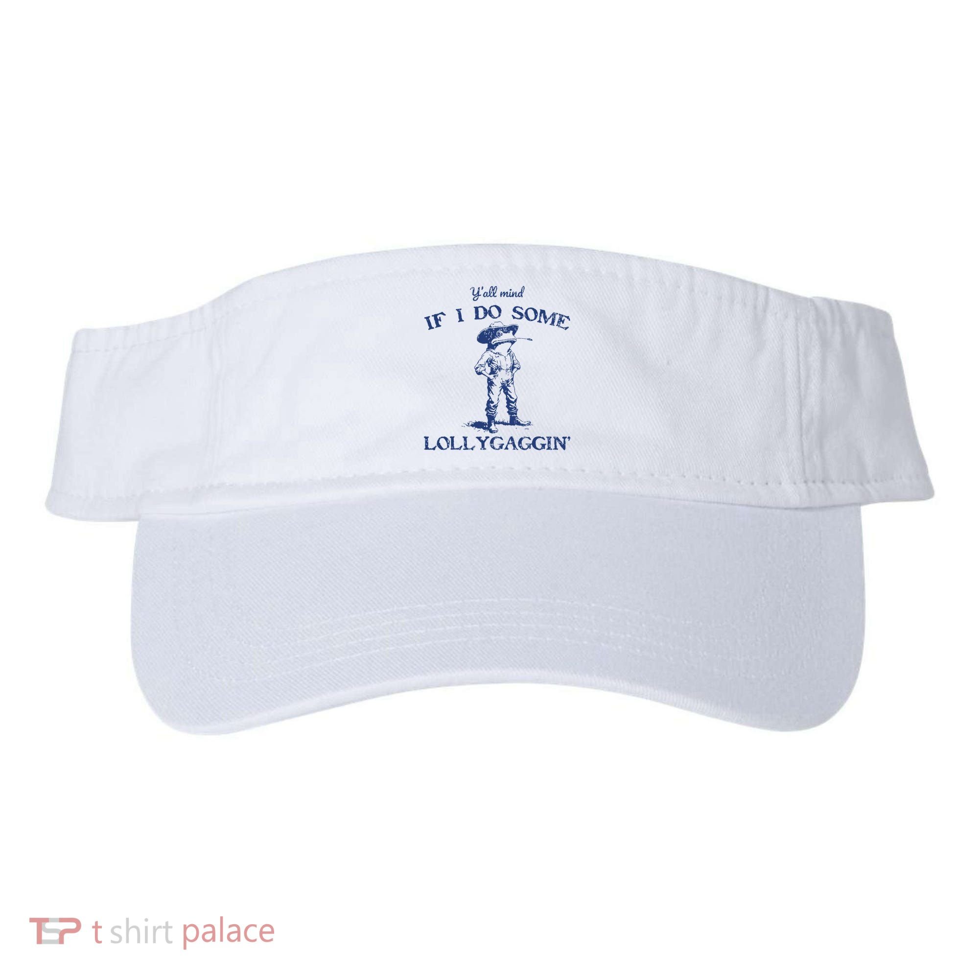 Funny Yall Mind If I Do Some Lollygagging Cowboy Frog Visor