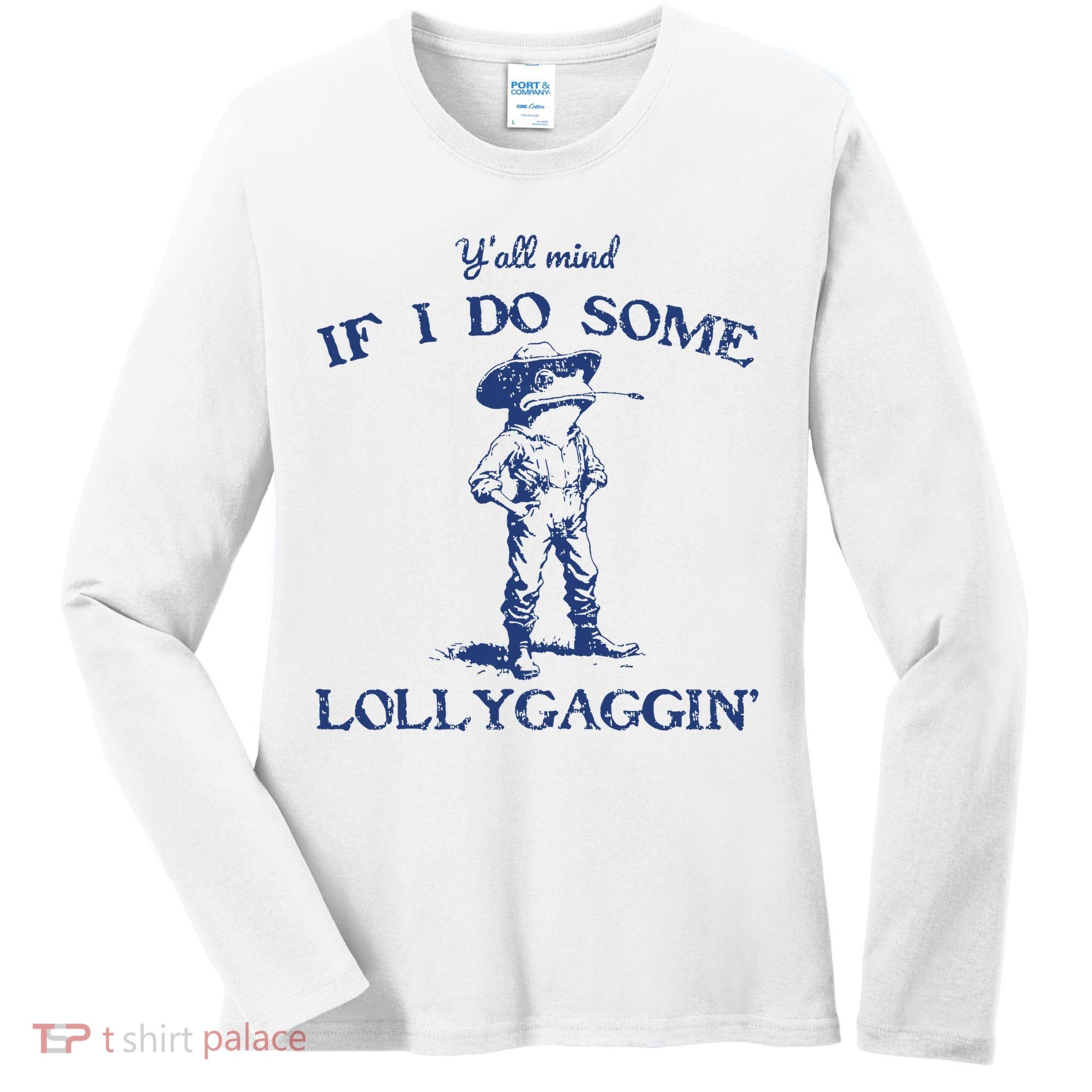 Funny Yall Mind If I Do Some Lollygagging Cowboy Frog Women's Long Sleeve Shirt