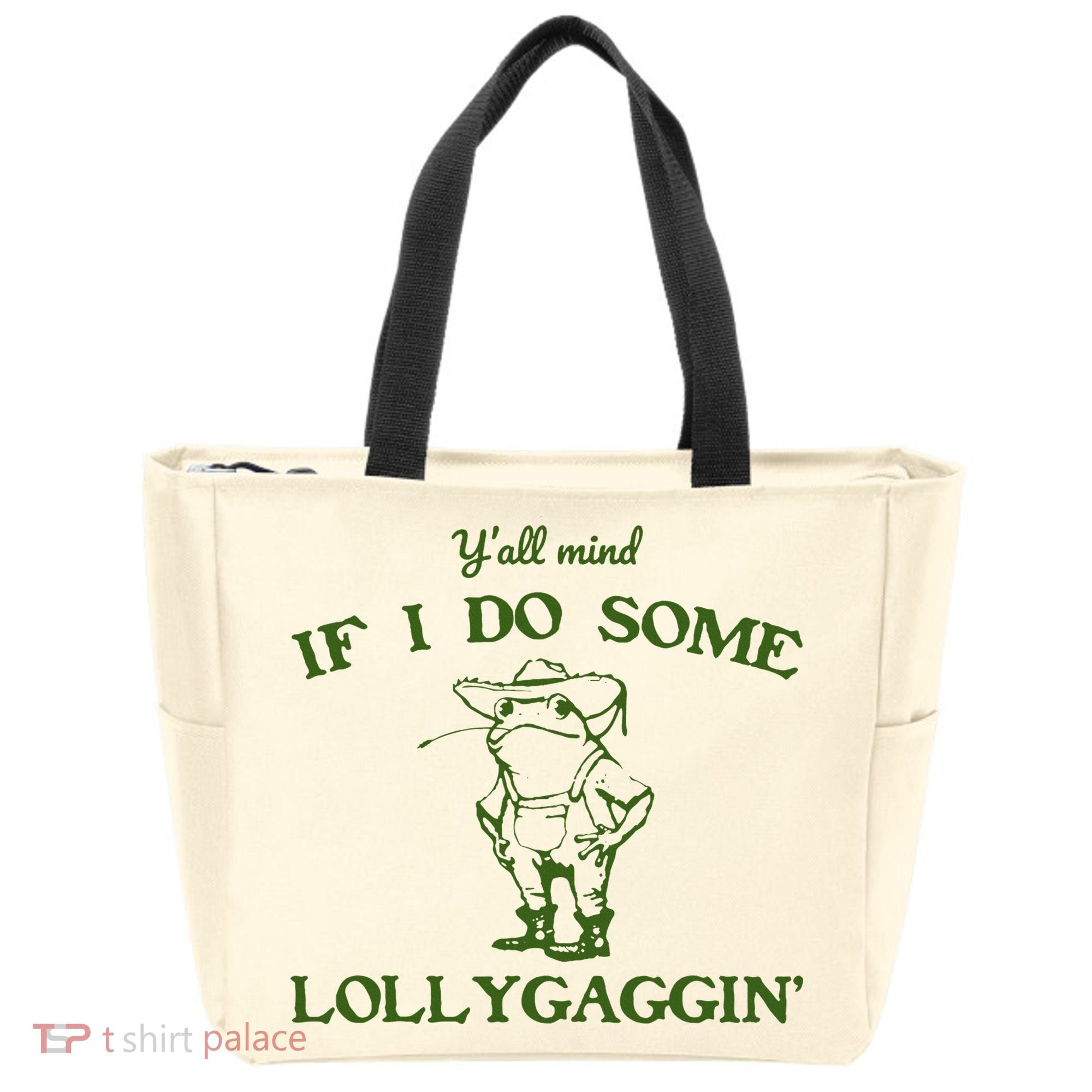 Funny YAll Mind If I Do Some Lollygaggin Tote Bag