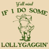 Funny YAll Mind If I Do Some Lollygaggin Tote Bag thumb 4