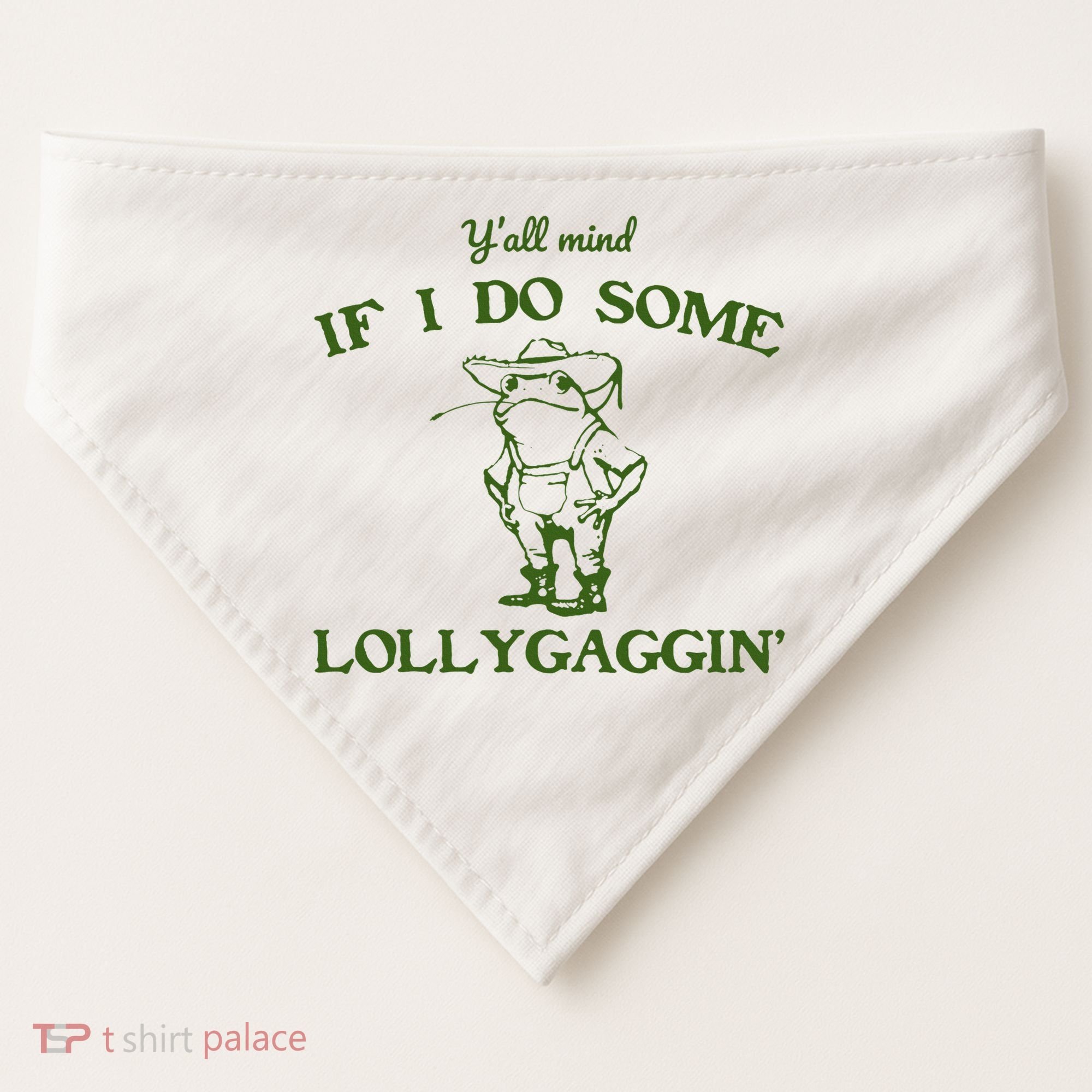 Funny YAll Mind If I Do Some Lollygaggin USA-Made Doggie Bandana