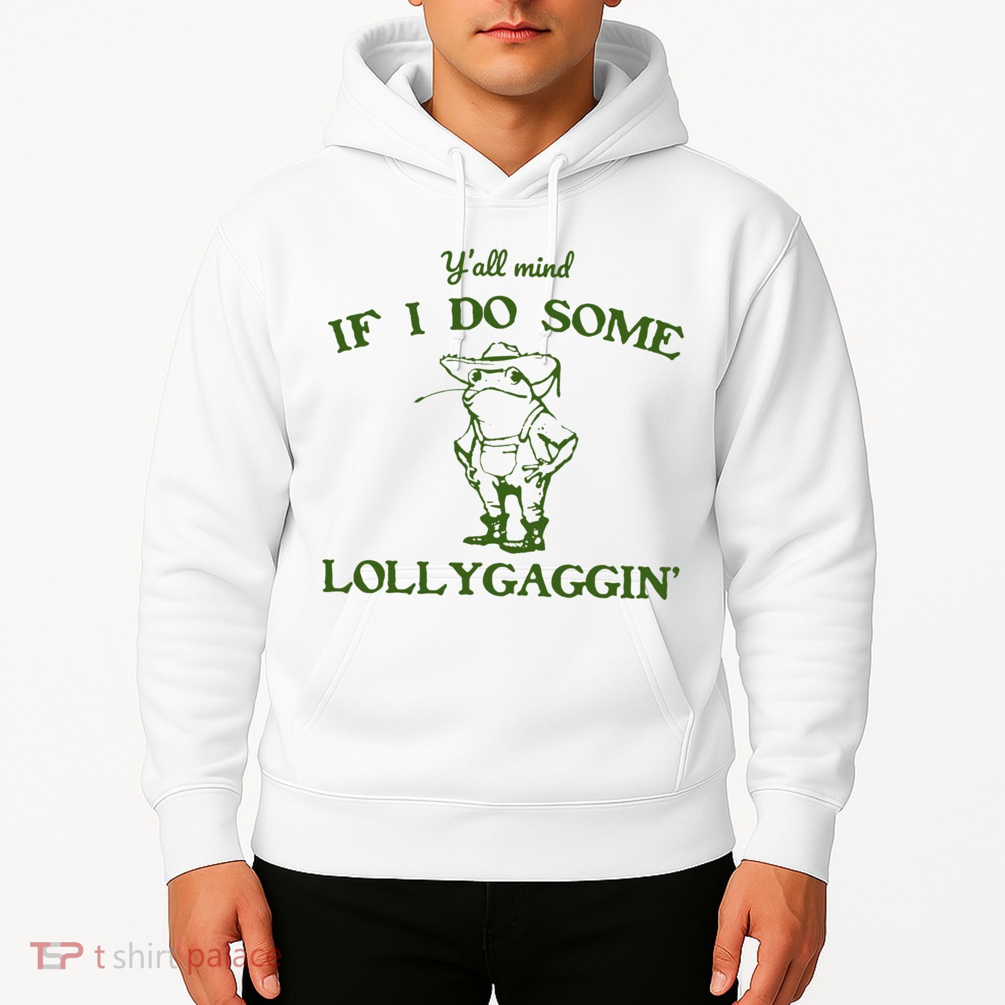Funny YAll Mind If I Do Some Lollygaggin Hoodie