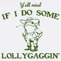 Funny YAll Mind If I Do Some Lollygaggin Coffee Mug thumb 5