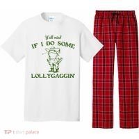 Funny YAll Mind If I Do Some Lollygaggin Pajama Set thumb 0