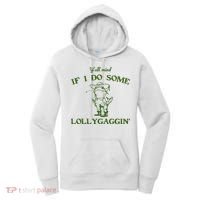 Funny YAll Mind If I Do Some Lollygaggin Women's Hoodie thumb 0