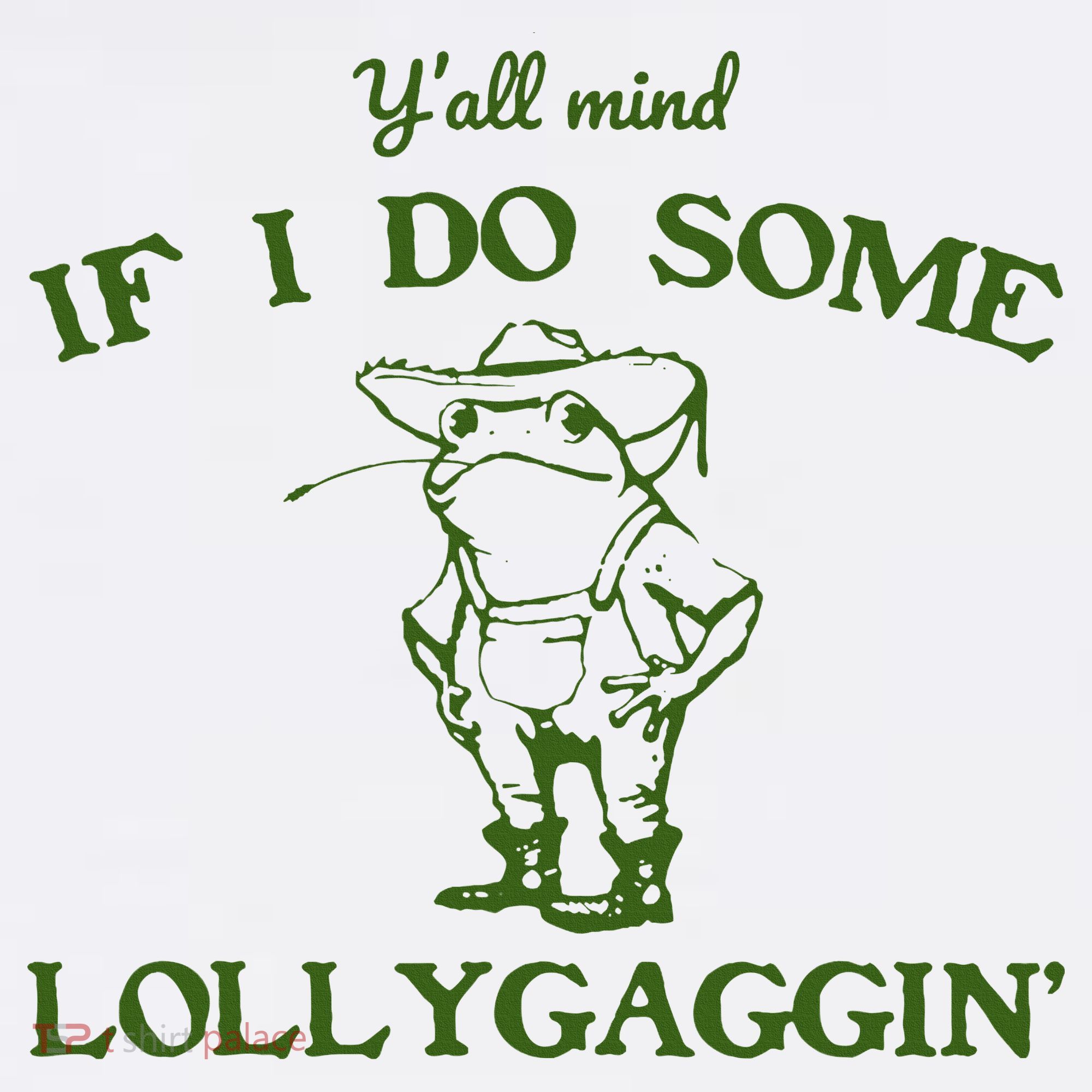 Funny YAll Mind If I Do Some Lollygaggin Ornament