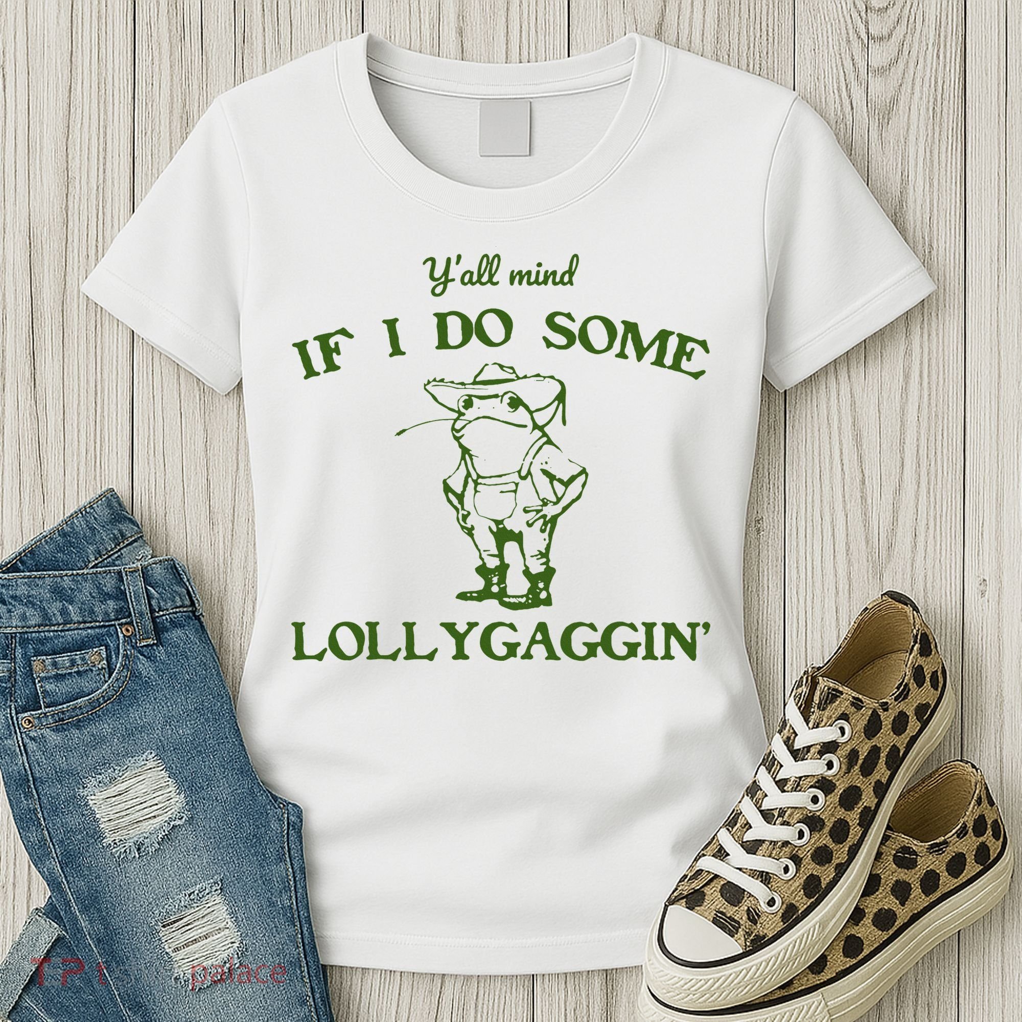 Funny YAll Mind If I Do Some Lollygaggin Women's T-Shirt