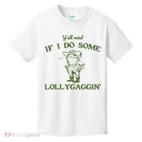 Funny YAll Mind If I Do Some Lollygaggin Kids T-Shirt thumb 0