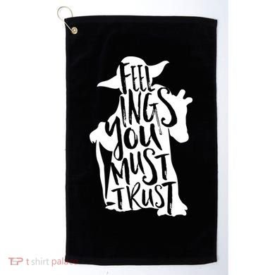 Feelings You Must Trust Golf Towel