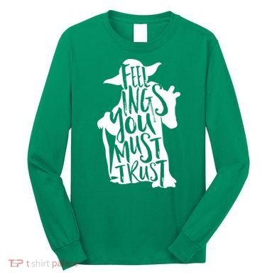 Feelings You Must Trust Long Sleeve Shirt