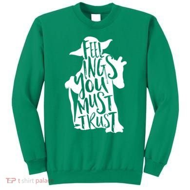 Feelings You Must Trust Sweatshirt