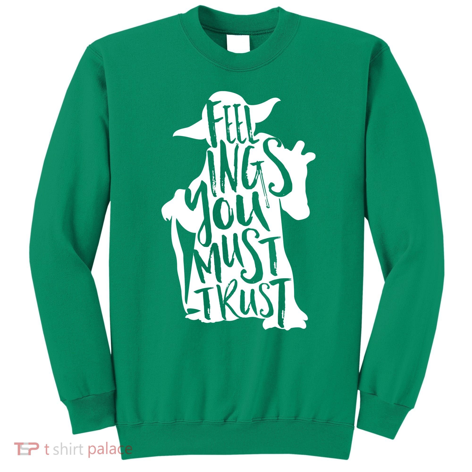Feelings You Must Trust Sweatshirt