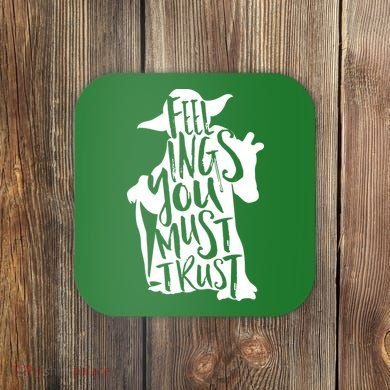 Feelings You Must Trust Coaster