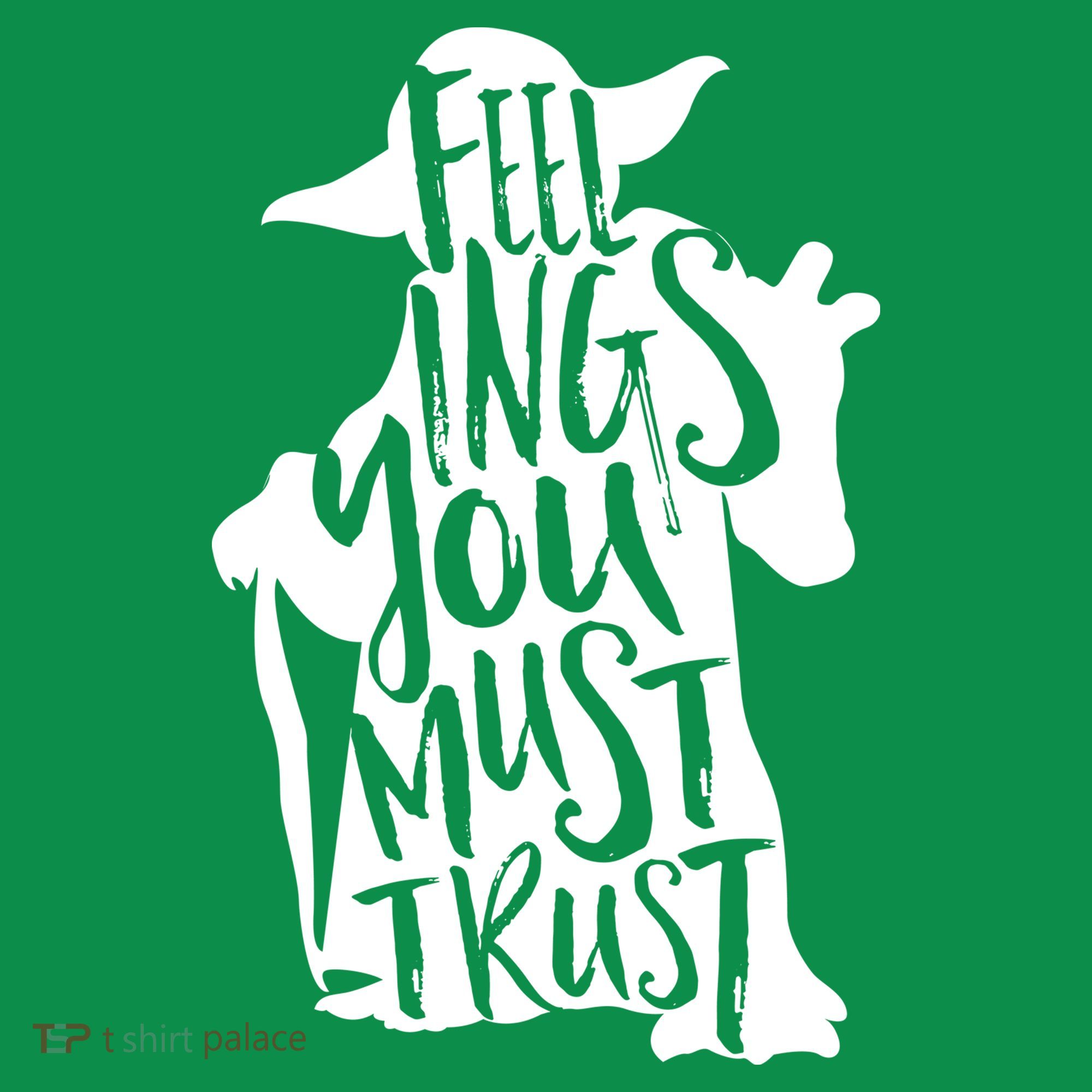 Feelings You Must Trust Toddler T-Shirt