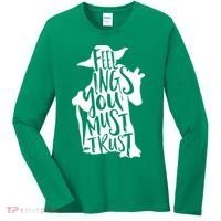 Feelings You Must Trust Women's Long Sleeve Shirt thumb 0