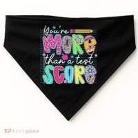 Funny Youre More Than A Test Score Testing Day Teacher USA-Made Doggie Bandana thumb 0