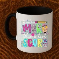 Funny Youre More Than A Test Score Testing Day Teacher Coffee Mug thumb 2