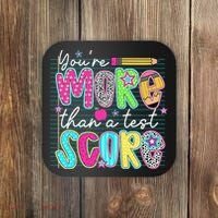 Funny Youre More Than A Test Score Testing Day Teacher Coaster thumb 0