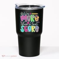 Funny Youre More Than A Test Score Testing Day Teacher Tumbler thumb 0