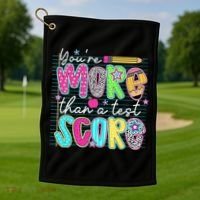 Funny Youre More Than A Test Score Testing Day Teacher Golf Towel thumb 1